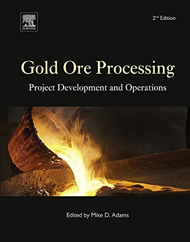 Gold Ore Processing: Project Development and Operations (Developments in Mineral Processing Book 15): Volume 15