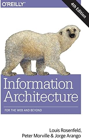 Information Architecture: For the Web and Beyond
