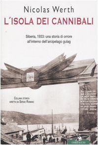 L'isola dei cannibali. Siberia, 1933: una storia di orrore all'interno dell'arcipelago gulag