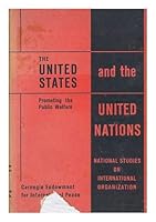 The United States and the United Nations - Promoting the Public Welfare, Examples of American Co-Operation 1945-1955 B000MMUSUS Book Cover