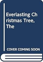 The Everlasting Christmas Tree 0356137562 Book Cover