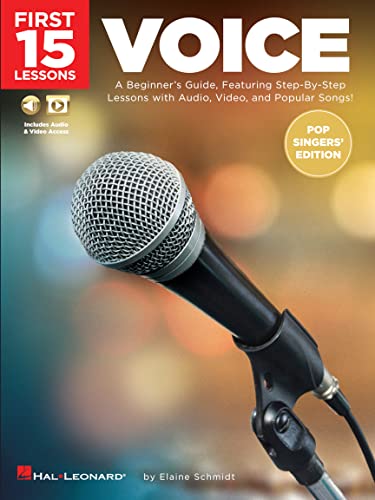 First 15 Lessons - Voice (Pop Singers Edition) | Vocal Instruction Sheet Music Book | Singing Method Featuring Step-by-Step Lesson with Audio, Video and Online Media | Easy Pop Style Vocal Songbook