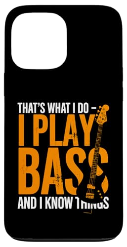 I Play Bass And I Know Things - �x�[�V�X�g �M�^�[ �M�^���X�g �X�}�z�P�[�X iPhone 13 Pro Max �p