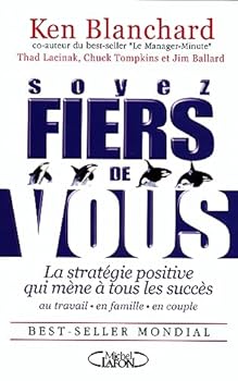 Hardcover Soyez fiers de vous - La stratégie positive qui mène à tous les cussès au travail en famille en coup [French] Book