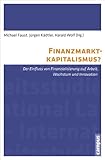  Finanzmarktkapitalismus?: Der Einfluss von Finanzialisierung auf Arbeit, Wachstum und Innovation (International Labour Studies, 8)
