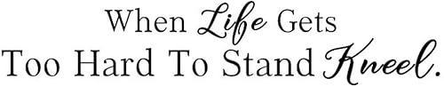 Calcomanía de pared When Life Gets Too Hard to Stand Kneel, para ventana de suelo, decoración del hogar, frase de iglesia religiosa cristiana,