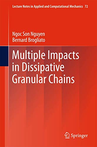 Multiple Impacts in Dissipative Granular Chains: 72 (Lecture Notes in Applied and Computational Mechanics) view 2