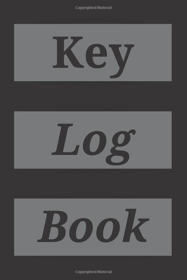 Key Log Book: Key Control Log: Key Control System, Key Log In and Log Out Sheet, Key Inventory Sheet, Key Registry Log.