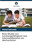 Eine Studie zur Leistungsfähigkeit von Internetdiensten an Hochschulen: DE