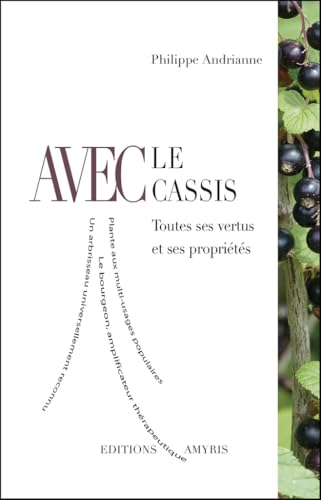 Avec le Cassis - Toutes ses vertus et ses propriétés