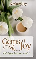 Gems of Joy: 100 Daily Devotions, Volume 1 1734335017 Book Cover