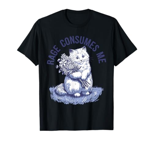Rage Consumes Me Cat Humour Meme T-Shirt