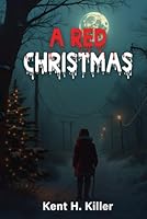 A Red Christmas B0F5M3592G Book Cover