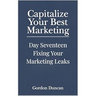 Fixing Your Marketing Leaks Audiobook By Gordon Duncan cover art