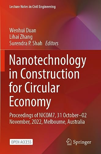 Nanotechnology in Construction for Circular Economy: Proceedings of NICOM7, 31 October–02 November, 2022, Melbourne, Australia (Lecture Notes in Civil Engineering)