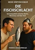 Die Fischschlacht: Servicequalität zwischen Berlin, Warschau und New York 338475428X Book Cover