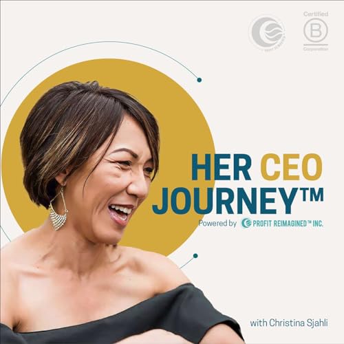 Her CEO Journey&trade;: The Business Finance Podcast for Mission-Driven Women Entrepreneurs cover art