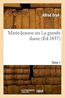 Marie-Jeanne Ou La Grande Dame 2329824726 Book Cover