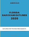 Florida Bar Exam Outlines 2020: Florida Bar Exam Subject-Matter Outlines for the Non-MBE Subjects (Florida Bar Exam Course)