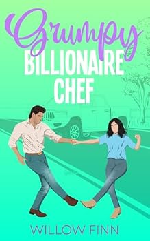Paperback Grumpy Billionaire Chef: A Grumpy/Sunshine, Stuck Together Romance (Harper Cousins Series) Book