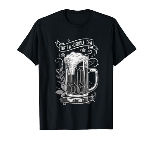 Esa es una idea horrible What Time Vintage Beer Lover Graphic Camiseta