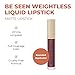Beauty For Real Be Seen Weightless Liquid Lipstick, Viral - Chestnut Rose - Matte, Full-Coverage, Longwear Color - Non-Drying Formula with Jojoba & Avocado Oils - Cruelty Free
