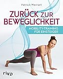 Zurück zur Beweglichkeit: Mobility-Training für Einsteiger
