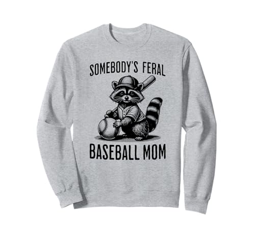 Somebody's Feral Baseball Mom Funny Sports Mom Raccoon Sweatshirt