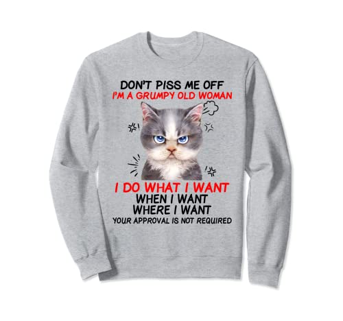 No me molestes, soy una anciana gruñona, hago lo que quiero Sudadera