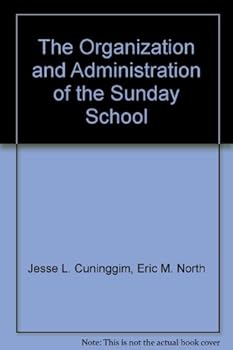 Unknown Binding The Organization and Administration of the Sunday School Book