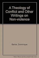 A Theology of Conflict and Other Writings on Nonviolence 0883445468 Book Cover