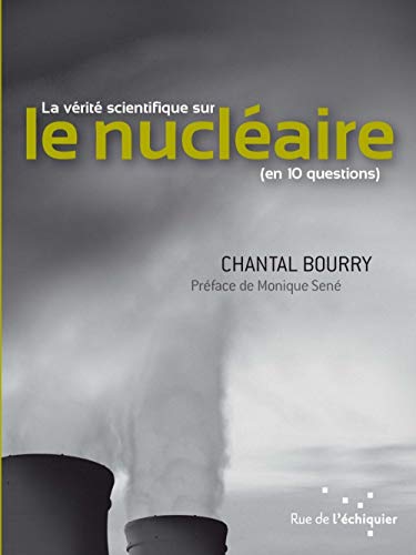 Télécharger La Vérité scientifique sur le nucléaire livre En ligne