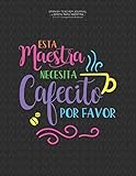 spanish teacher journal | libreta para maestra | 8.5x11 college ruled notebook | esta maestra necesita cafecito por favor: libreta rayada organizador para maestra espanol