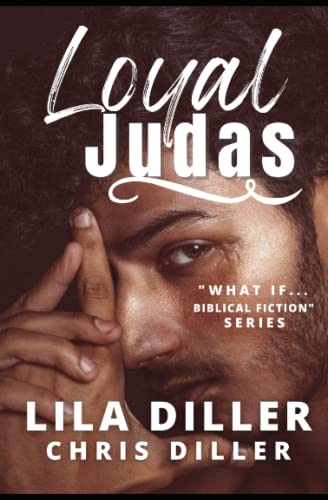 Loyal Judas: "What If... Biblical fiction" - alternate endings