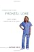 Another Day in the Frontal Lobe: A Brain Surgeon Exposes Life on the Inside
