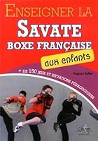 ENSEIGNER LA SAVATE BOXE FRANCAISE AUX ENFANTS 2702714757 Book Cover