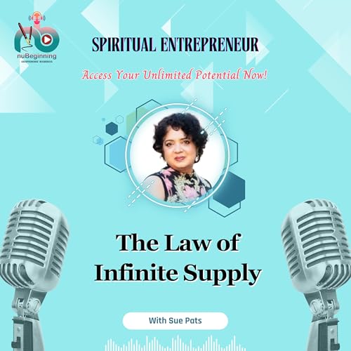 The Law of Infinite Supply: There Is No Shortage