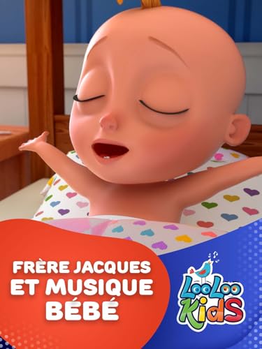 Frère Jacques et Musique Bébé - LooLoo Kids