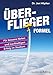 Produktbild Überflieger-Formel: Für bessere Noten und nachhaltigen Erfolg im Studium (clever lernen, klar denken, erfolgreich studieren  die besten Strategien der Top-Absolventen)