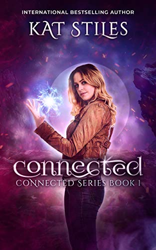 Connected: Connected Series Book 1 by [Kat Stiles]