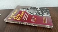 Memoirs of Sarah Bernhardt: Early Childhood Through the First American Tour, and Her Novella, in the Clouds. Ed With Introd by Sandy Lesberg. 256P 0672523558 Book Cover