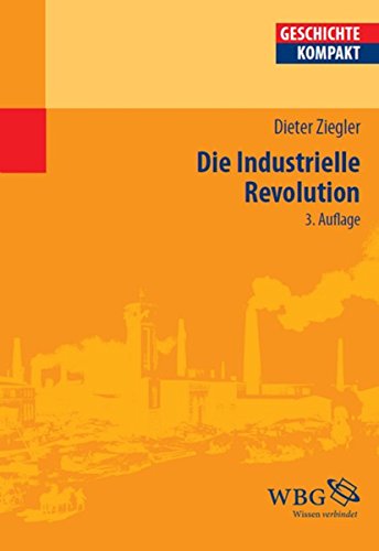 Télécharger Die Industrielle Revolution (Geschichte Kompakt) (German Edition) PDF Ebook En Ligne