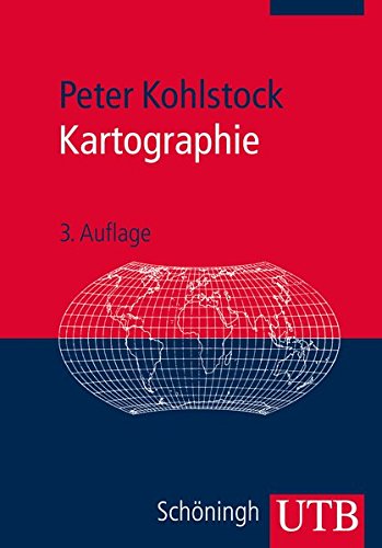 Kartographie (Grundriss Allgemeine Geographie, Band 2568) Kartographie (Grundriss Allgemeine Geographie, Band 2568)