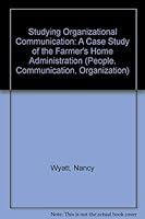 Studying Organizational Communication: A Case Study of the Farmers Home Administration (People, Communication, Organization) 0893914738 Book Cover