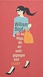 william boyd love is blind book review  All die Wege, die wir nicht gegangen sind (Gatsby)