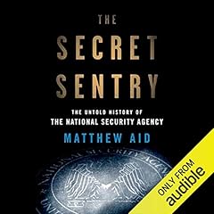 The Secret Sentry Audiobook By Matthew Aid cover art