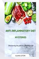 ANTI-INFLAMMATORY DIET MYSTERIES B0D7TS4GXC Book Cover