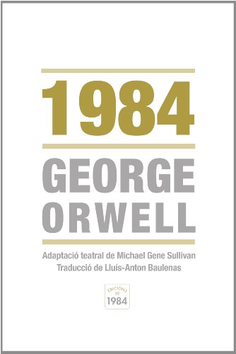 1984: Adaptació teatral de Michael Gene Sullivan: 5 (TeaTre)