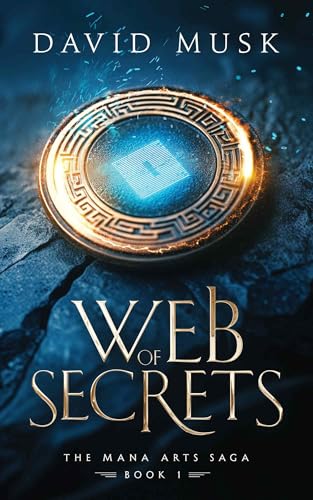Web of Secrets (The Mana Arts Saga Book 1)
