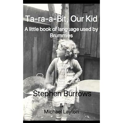 Ta-Ra-a-Bit Our Kid: A Little Book of Language used by Brummies